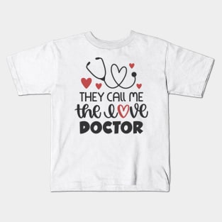 They Call Me the Love Doctor Kids T-Shirt